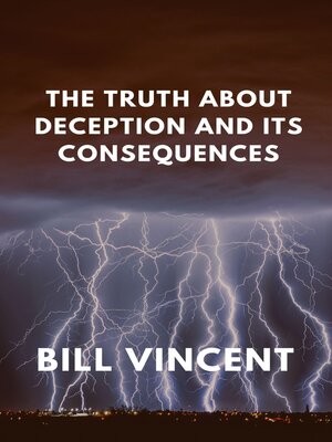 cover image of The Truth About Deception and Its Consequences